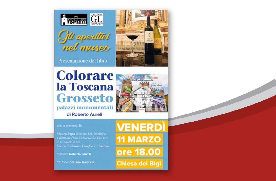Presentazione Colorare la Toscana - Grosseto palazzi monumentali di Roberto Aureli 